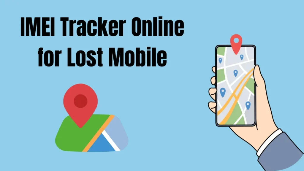 IMEI Tracker Online for Lost Mobile